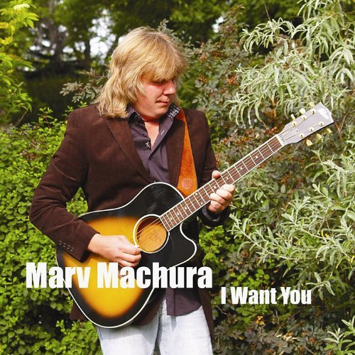 Cover for Marv Machura · I Want You (CD) (2011)