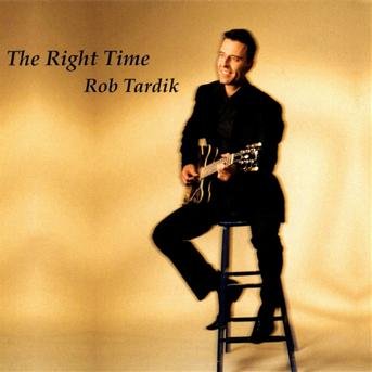 Cover for Rob Tardik · Right Time (CD) (2015)