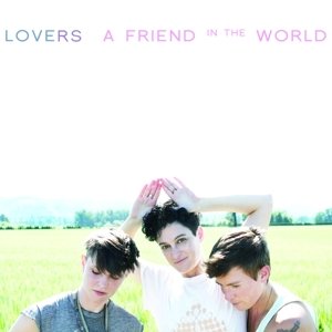 A Friend In The World - Lovers - Musikk - BADMAN RECORDS - 0884501936385 - 7. oktober 2013