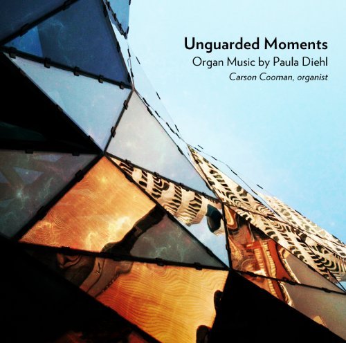 Cover for Carson Cooman · Unguarded Moments (CD) (2012)