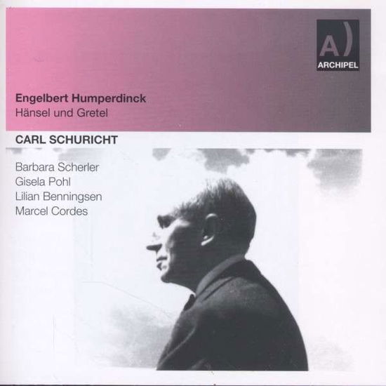 Cover for Humperdinck / Cordes / Schuster / Pohl / Schuricht · Hansel &amp; Gretel (CD) (2012)