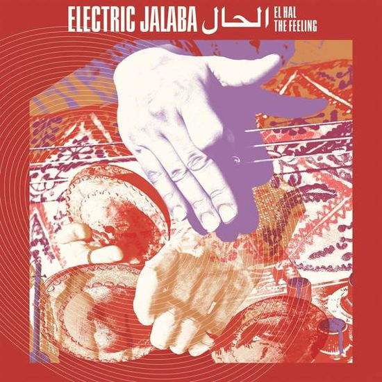 Cover for Electric Jalaba · El Hal / The Feeling (CD) (2021)