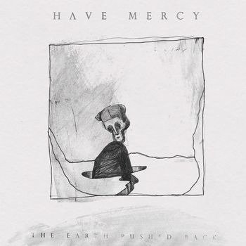 Have Mercy · Earth Pushed Back (CD) (2022)