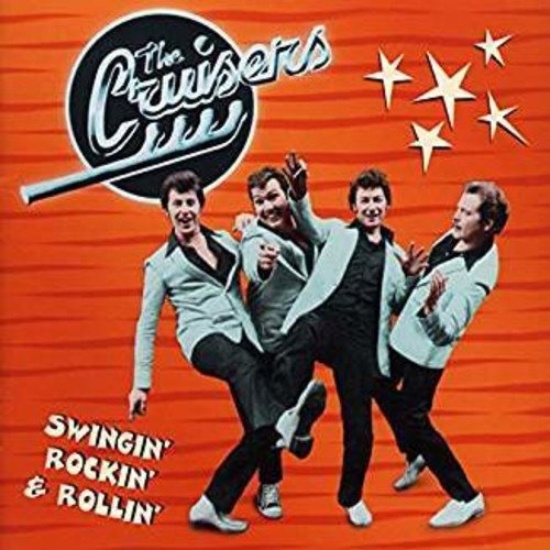 Cover for Cruisers The · Swingin' Rockin' &amp; Rollin' (CD) (2018)