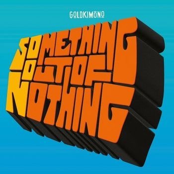 Cover for Goldkimono · Something Out Of Nothing (LP) (2023)