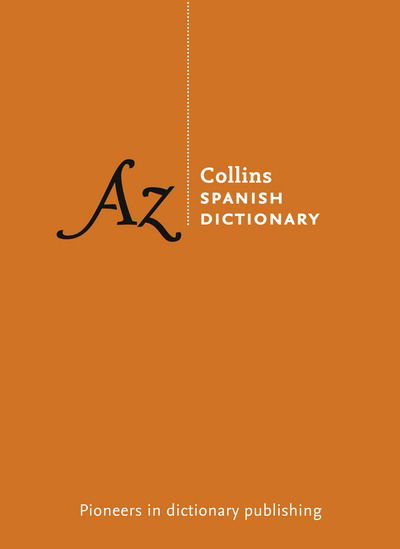 Cover for Collins Dictionaries · Spanish Dictionary Complete and Unabridged: For Advanced Learners and Professionals - Collins Complete and Unabridged (Hardcover bog) [Tenth edition] (2016)