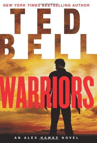 Cover for Ted Bell · Warriors: An Alex Hawke Novel - Alex Hawke Novels (Innbunden bok) [First edition] (2014)