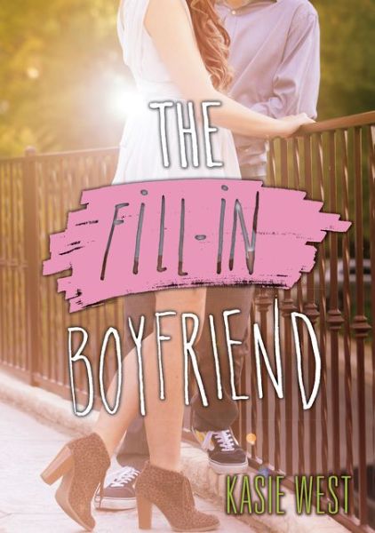 Cover for Kasie West · The Fill-In Boyfriend (Paperback Book) (2015)