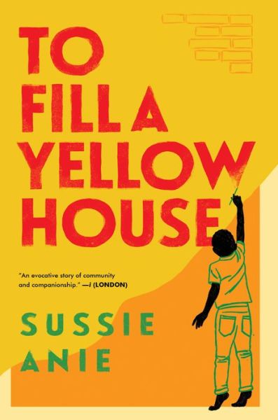 Cover for Sussie Anie · To Fill a Yellow House: A Novel (Hardcover Book) (2022)