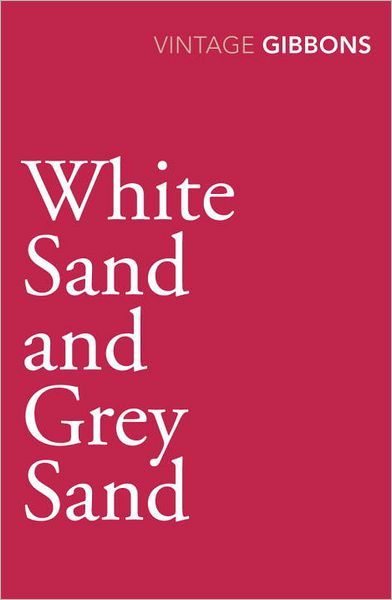 Cover for Stella Gibbons · White Sand and Grey Sand (Paperback Book) (2011)