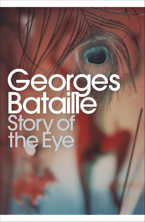 Story of the Eye - Penguin Modern Classics - Georges Bataille - Livres - Penguin Books Ltd - 9780141185385 - 26 avril 2001