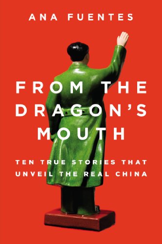 Cover for Ana Fuentes · From the Dragon's Mouth: 10 True Stories That Unveil the Real China (Paperback Book) (2013)