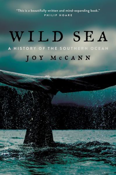 Cover for Joy McCann · Wild Sea: A History of the Southern Ocean (Gebundenes Buch) (2019)
