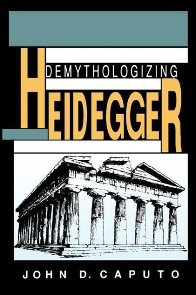 Cover for John D. Caputo · Demythologizing Heidegger (Taschenbuch) (1993)