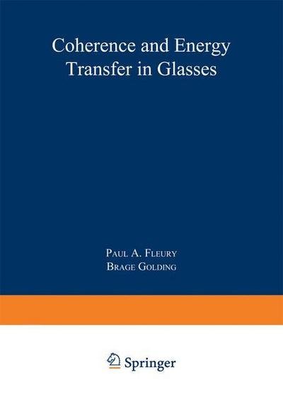 Coherence and Energy Transfer in Glasse - Golding  Brage - Bücher - SPRINGER - 9780306416385 - 1. September 1984