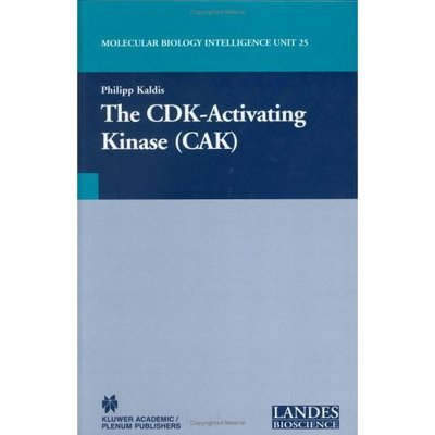 Cover for Philipp Kaldis · The CDK-Activating Kinase (CAK) - Molecular Biology Intelligence Unit (Innbunden bok) [2003 edition] (2003)