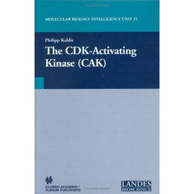 Cover for Philipp Kaldis · The CDK-Activating Kinase (CAK) - Molecular Biology Intelligence Unit (Gebundenes Buch) [2003 edition] (2003)