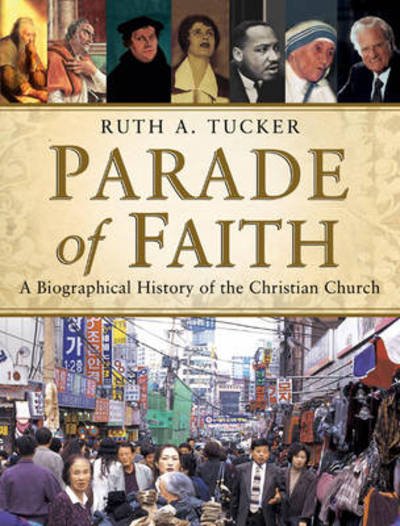 Cover for Ruth A. Tucker · Parade of Faith: A Biographical History of the Christian Church (Hardcover bog) (2011)