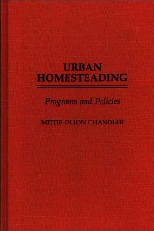 Cover for Mittie Olion Chandler · Urban Homesteading: Programs and Policies (Hardcover Book) (1988)
