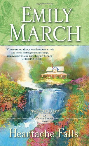 Cover for Emily March · Heartache Falls: an Eternity Springs Novel (Taschenbuch) (2011)