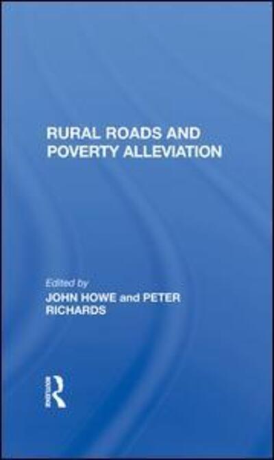 Rural Roads And Poverty Alleviation - John Howe - Kirjat - Taylor & Francis Ltd - 9780367286385 - keskiviikko 2. lokakuuta 2019