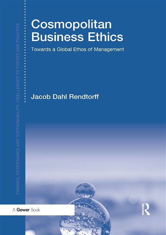 Cover for Jacob Dahl Rendtorff · Cosmopolitan Business Ethics: Towards a Global Ethos of Management - Finance, Governance and Sustainability (Paperback Book) (2019)