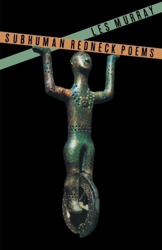 Cover for Les Murray · Subhuman Redneck Poems (Paperback Book) [1st edition] (1998)
