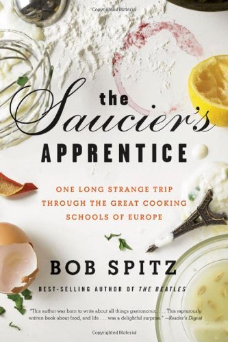 Cover for Bob Spitz · The Saucier's Apprentice: One Long Strange Trip through the Great Cooking Schools of Europe (Paperback Bog) (2009)