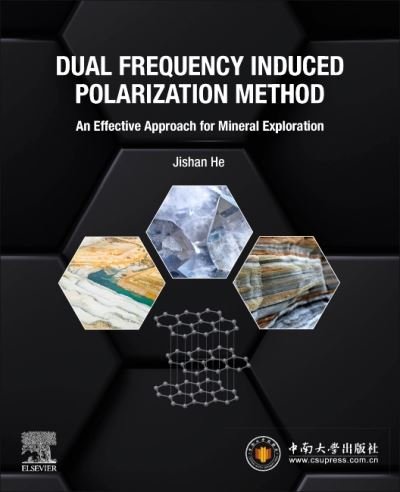 Cover for He, Jishan (Professor, School of Geosciences and Info-physics, Central South University, Changsha, China) · Dual Frequency Induced Polarization Method: An Effective Approach for Mineral Exploration (Pocketbok) (2023)