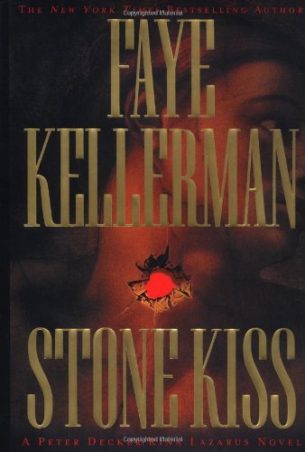 Cover for Faye Kellerman · Stone Kiss (Peter Decker &amp; Rina Lazarus Novels) (Innbunden bok) [First edition] (2002)