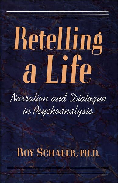 Retelling A Life - Roy Schafer - Książki - Basic Books - 9780465069385 - 29 kwietnia 1994