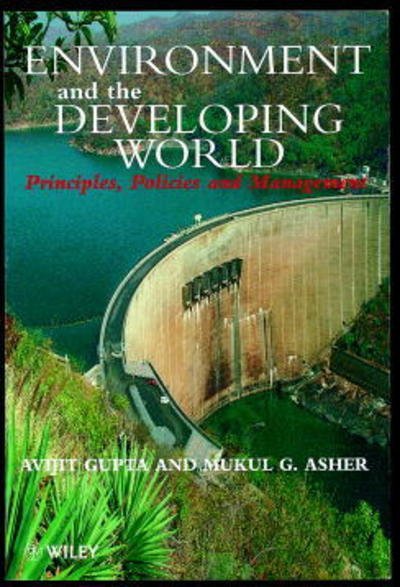 Cover for Gupta, Avijit (University of Leeds) · Environment and the Developing World: Principles, Policies and Management (Pocketbok) (1998)