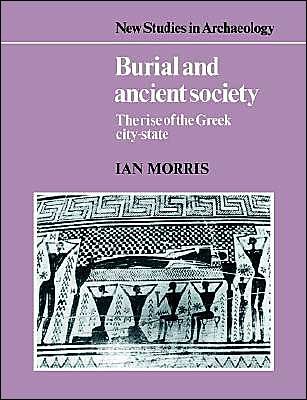 Cover for Ian Morris · Burial and Ancient Society: The Rise of the Greek City-State - New Studies in Archaeology (Paperback Book) (1990)