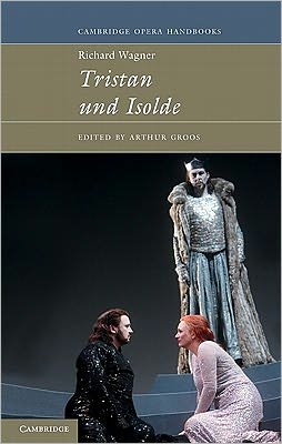 Richard Wagner: Tristan und Isolde - Cambridge Opera Handbooks - Carolyn Abbate - Books - Cambridge University Press - 9780521431385 - March 31, 2011