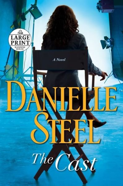 Cover for Danielle Steel · The Cast: A Novel (Buch) [First large print edition. edition] (2018)