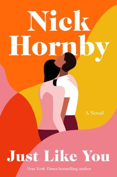 Cover for Nick Hornby · Just Like You A Novel (Bok) (2020)