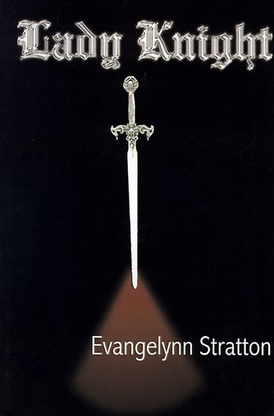 Cover for Evangelynn Stratton · Lady Knight - Lady Trilogy (Paperback Book) (2000)