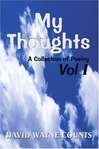 Cover for David Counts · My Thoughts: a Collection of Poetry Vol I (Pocketbok) (2003)