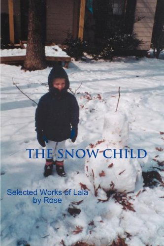 Cover for A. Ed Rose · The Snow Child: Selected Works of Lala (Taschenbuch) (2004)