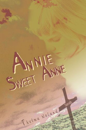 Cover for Thelma Noland · Annie Sweet Annie (Paperback Book) (2004)