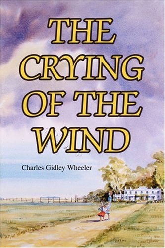 Cover for Charles Wheeler · The Crying of the Wind (Paperback Book) (2005)