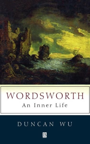 Cover for Wu, Duncan (St Catherine's College, Oxford) · Wordsworth: An Inner Life (Innbunden bok) (2001)