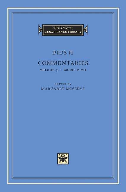 Cover for Pius II · Commentaries - The I Tatti Renaissance Library (Hardcover bog) (2018)