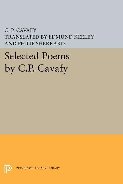 Cover for C. P. Cavafy · Selected Poems by C.P. Cavafy - Princeton Legacy Library (Paperback Book) (2015)