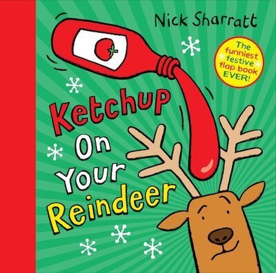 Cover for Nick Sharratt · Ketchup on Your Reindeer (Hardcover bog) (2020)