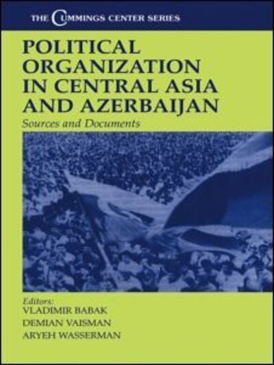 Cover for Waisman et Al · Political Organization in Central Asia and Azerbaijan: Sources and Documents - Cummings Center Series (Hardcover Book) [Annotated edition] (2000)