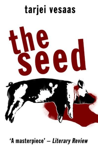 The Seed - Tarjei Vesaas - Bücher - Peter Owen Publishers - 9780720616385 - 1. April 2015
