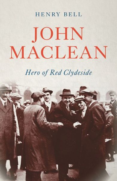 Cover for Henry Bell · John Maclean: Hero of Red Clydeside - Revolutionary Lives (Paperback Book) (2018)