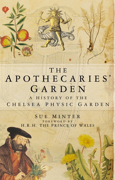 Cover for Sue Minter · The Apothecaries' Garden: A History of the Chelsea Physic Garden (Paperback Book) [New edition] (1996)