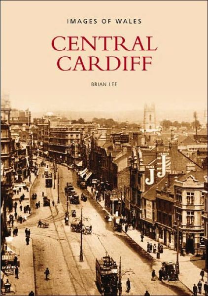 Cover for Brian Lee · Central Cardiff: Images of Wales (Paperback Book) [UK edition] (1998)